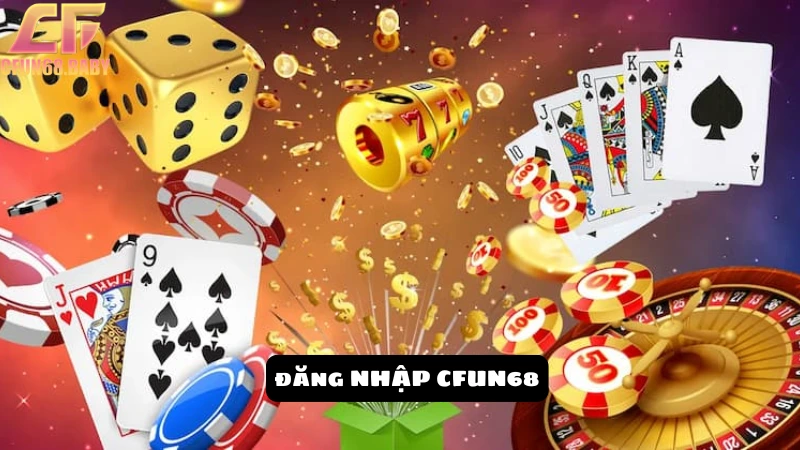 Đăng nhập CFUN68 Đăng nhập CFUN68 là bước đầu cho thế giới giải trí đỉnh cao