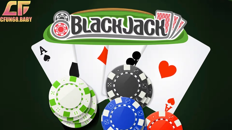Blackjack CFUN68 Là nơi giao lưu của những tay chơi chiến thuật hàng đầu