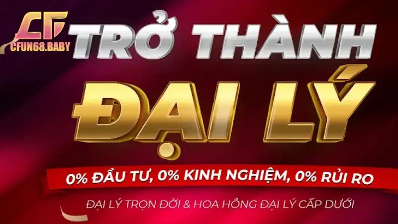 đại lý CFUN68 Lợi ích khi làm đại lý CFUN68