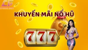 khuyến mãi nổ hũ
