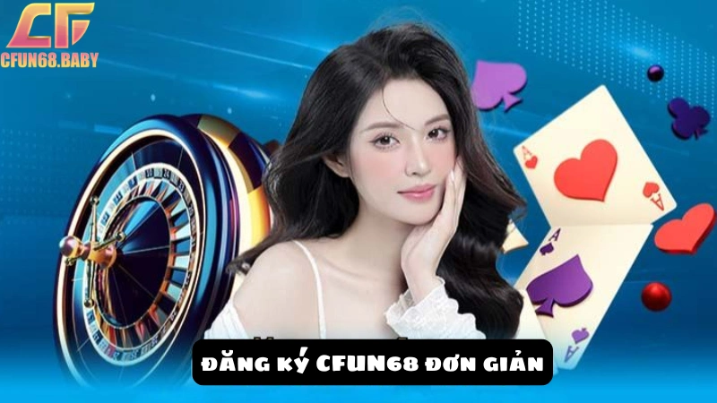 Đăng ký CFUN68 Trải nghiệm với bước đầu cho sự giải trí của bạn